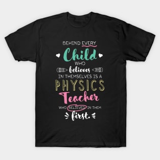 Great Physics Teacher who believed - Appreciation Quote T-Shirt